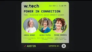 RelationSHEps&mdash;Power in Connection. Panel discussion with female-led Austin community leaders: Wtech