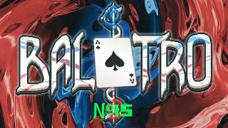 Последняя серия |Balatro| ( Прохождение 15)