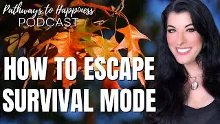 Are you thriving or just SURVIVING? How to escape survival mode and finally enjoy life again PODCAST