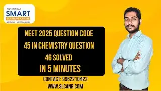 NEET 2025 QUESTION CODE 45 IN CHEMISTRY QUESTION 46 SOLVED IN 5 MINUTES