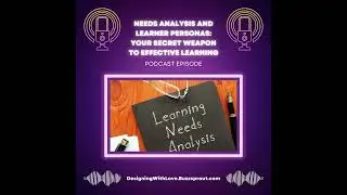 Needs Analysis and Learner Personas: Your Secret Weapon for Effective Learning