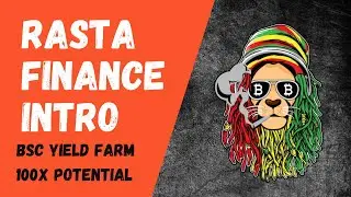 RASTA FINANCE INTRO - HIGH APR YIELD FARM/AMM on BSC -COMMUNITY DRIVEN DEFI PLATFORM -100X POTENTIAL