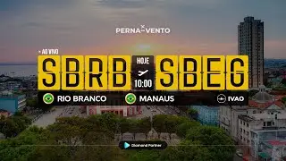FLIGHT SIMULATOR | SBRB ✈ SBEG- REDE IVAO | TOUR IFR - 2026
