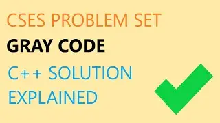 CSES Gray Code | C++ solution | Introductory Problems | Easiest and most naïve way get AC