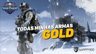 TODAS MINHAS ARMAS GOLD DA MINHA ACC #warface