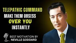 TELEPATHIC COMMAND THAT MAKES THEM OBSESS OVER YOU IMMEDIATELY | Neville Goddard