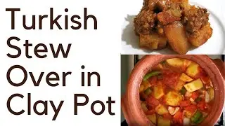 Turkish Stew Over in Clay Pot / Turkish G&uuml;ve&ccedil; Recipe
