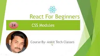Part 24- React For Beginners | CSS- Modules (Hindi)