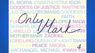 &laquo;Only Mark &ndash; 4&raquo; (55-58) (Lord Maitreya, Djwal Kul, Kuthumi, Archeia Hope)