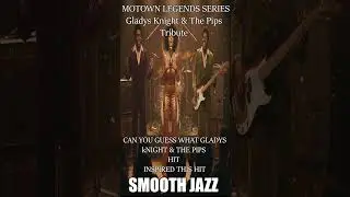 GLADYS KNIGHT & THE PIPS SMOOTH JAZZ TRIBUTE | MOTWON LEGENDS SERIES | LATE NIGHT RELAXATION CHILL