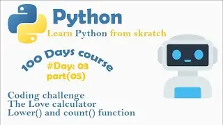 Day 3.5: lower() & count() Functions in Python + Fun Love Calculator Challenge | 100 Days of Code