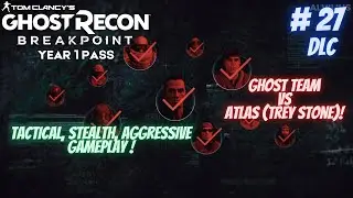 Misi Terakhir Ghost Recon Breakpoint DLC Year 1 Pass, Lawan Atlas (Trey Stone) ! | Part 27
