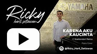 Karena Aku Kaucinta - C Soeliandari Retno || Piano Cover by Ricky Harli Setiawan