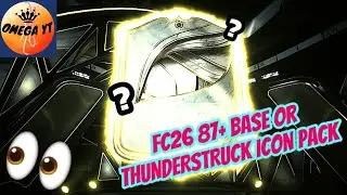 FC 26 87+ BASE OR THUNDERSTRUCK ICON PACK. 👀&hellip; FC 26 ULTIMATE TEAM