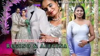 Silver Jubilee Toast Song of Regino & Alecina // By Deseka Fernandes