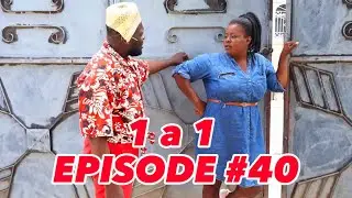 1 a 1 Episode #40 •Ton Tine-Dema-Paga-Deblozay-Kedji-Sisi-Stella-Steeve-Mia-Lala-Tibouksen