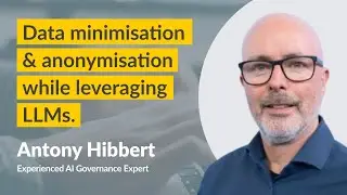 AI Governance: Data minimisation & anonymisation while leveraging LLMs