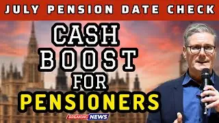 July 2025 Payment Dates Are Out &ndash; UK Pensioners Must Watch This!