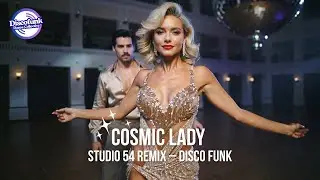 Disco Funk Dance Music &ndash; Cosmic Lady (Studio 54 Remix)