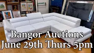 Bangor Auction Antique Preview - June 29th - Thursday @ 5pm