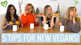5 MUST-HAVE TIPS FOR NEW VEGANS!
