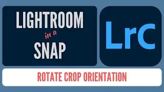 Как изменить ориентацию кадрирования в Lightroom Classic