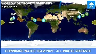 Worldwide Tropical Overview LIVE: August 6, 2021 18:00 UTC | Hurricane Watch Team