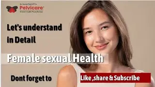 Sex Health Education: Part 1 Female Sexual Stages by Dr Sunita Patel PT  #sexualhealth #intimacy