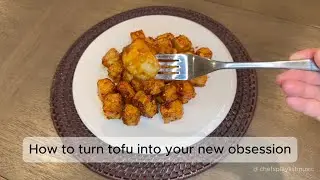 How to turn tofu into your new obsession