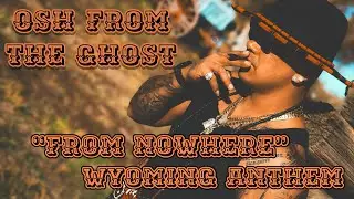 Osh From The Ghost - From Nowhere (Wyoming Anthem) #nativeamerican #wyoming #rap #hiphop 