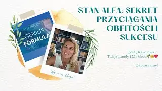 Stan Alfa: Sekret Przyciągania Obfitości i Sukcesu | Taisja Laudy