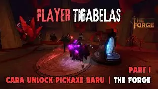 CARA UNLOCK PICKAXE BARU DI RED CAVE &ndash; PART 1 | THE FORGE