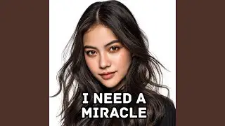 I Need a Miracle