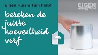 Hoeveel verf heb je nodig voor je muur? | Eigen Huis en Tuin helpt
