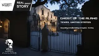 Ghosts of the Alamo & The story of Texas defenders #ghoststories #horrorstories