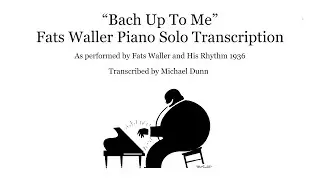 Fats Waller Bach Up To Me Piano Solo Transcription