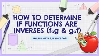 How to Determine if Functions are Inverses Using fog and gof (Making Math Fun Since 2021)