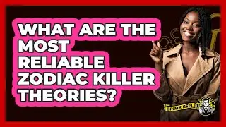 What Are The Most Reliable Zodiac Killer Theories? - The Crime Reel