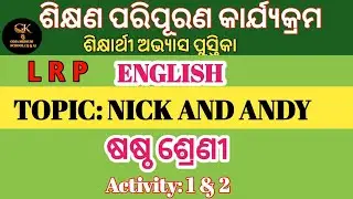 LRP Class 6 English EN 405 NICK AND ANDY Activity 1 &2 Question Answer ODIA MEDIUM SCHOOL STUDENTS