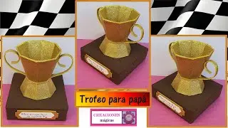 ♥♥como elaborar Trofeo de foamy para papa♥Creaciones Mágicas♥♥