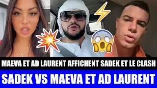 MAEVA ET AD LAURENT AFFICHENT SADEK ET LE CLASH FORT ! SADEK R&Eacute;AGIT ET LES CLASH FORT EN RETOUR ! 👊😱