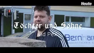 T&ouml;chter und S&ouml;hne - Kid Pex
