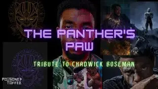 The Panther's Paw || Tribute to Chadwick Boseman || Poisoned Toffee's Original  #Poisonedtoffee