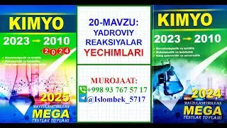 Mega kimyo yechimlari. 20-mavzu. Yadro reaksiyalar. Islombek Ko'charov. +998 93 767 57 17