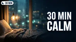 Bedtime Calm Rain Ambience (30 Minutes) | Gentle Night Voice for Rest & Peace