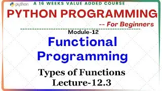 Python Programming for Beginners:Module-12 | |  Lecture 12.3-Types of functions-Part-2