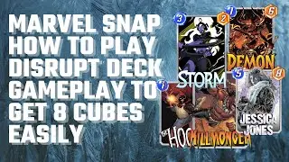 HOW TO PLAY DISRUPT DECK GAMEPLAY TO GET 8 CUBES EASILY - MARVEL SNAP BEST DECK REVIEW GAMEPLAY