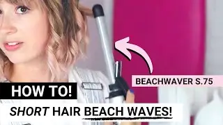 How To: Get Beach Waves With Short Hair Using S.75 | #Beachwaver Co.