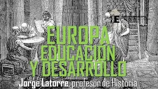 El papel fundamental de la educaci&oacute;n en el desarrollo de Europa. Jorge Latorre
