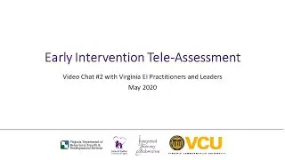 Early InterventionTele Assessment: Video Chat #2 - May 2020